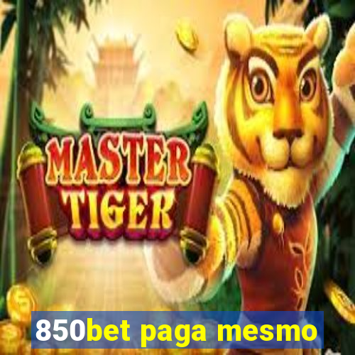 850bet paga mesmo